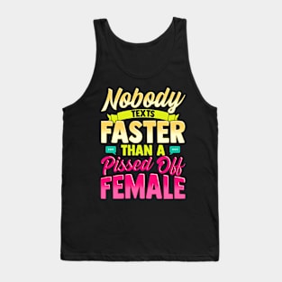 Nobody Texts Faster Than An Angry Female Funny Adult T-Shirt Tank Top